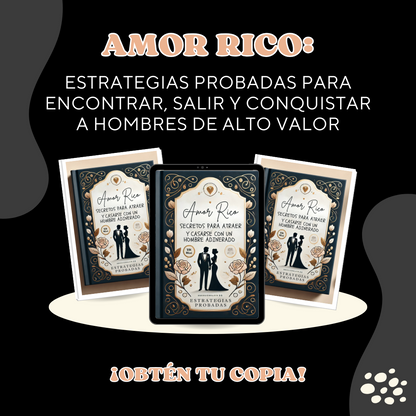 AMOR RICO: SECRETOS PARA ATRAER Y CASARTE CON UN HOMBRE ADINERADO