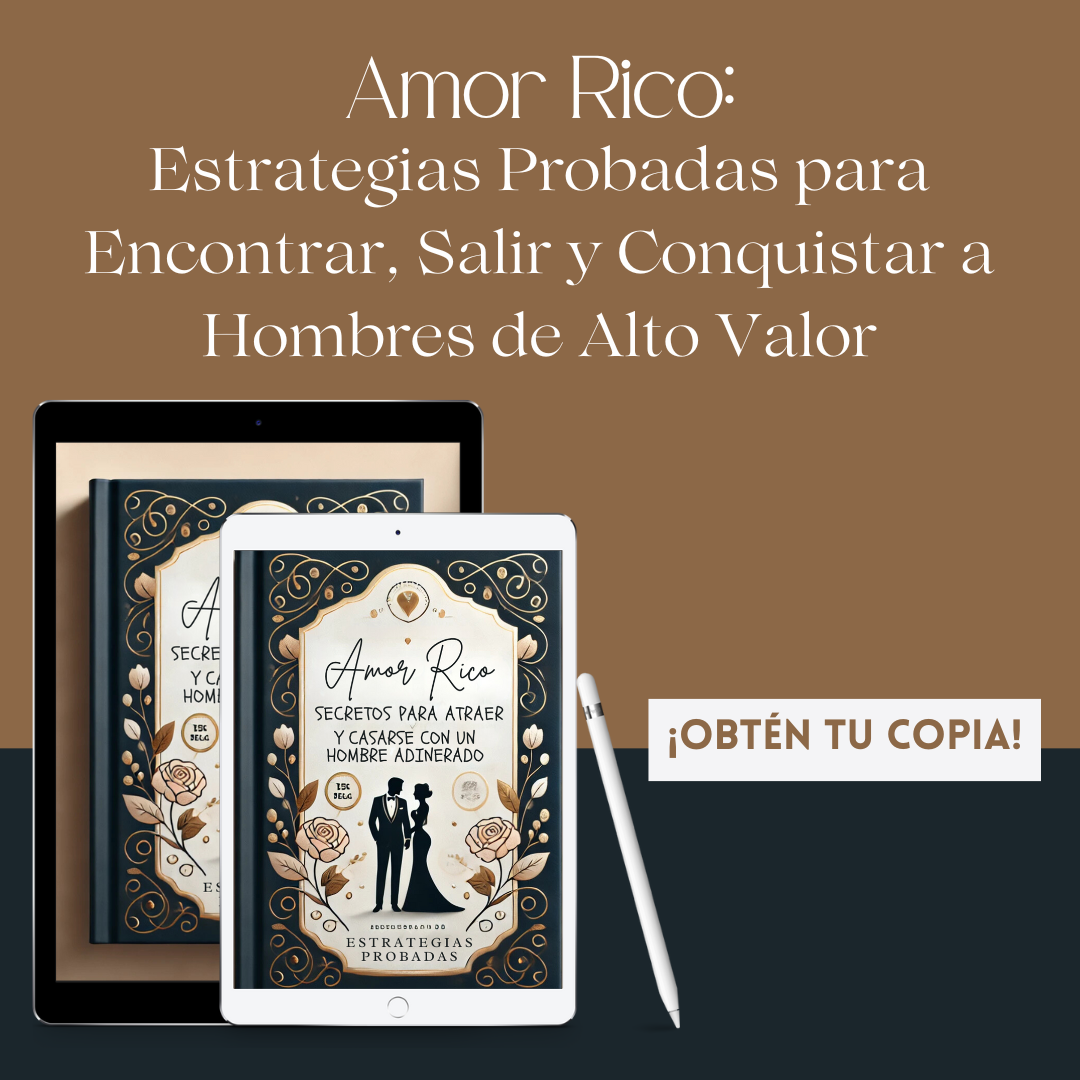 AMOR RICO: SECRETOS PARA ATRAER Y CASARTE CON UN HOMBRE ADINERADO